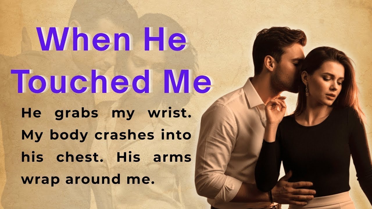When He Touched Me   Learn English Through Story Level 2   Emotional English Story B1   B2
