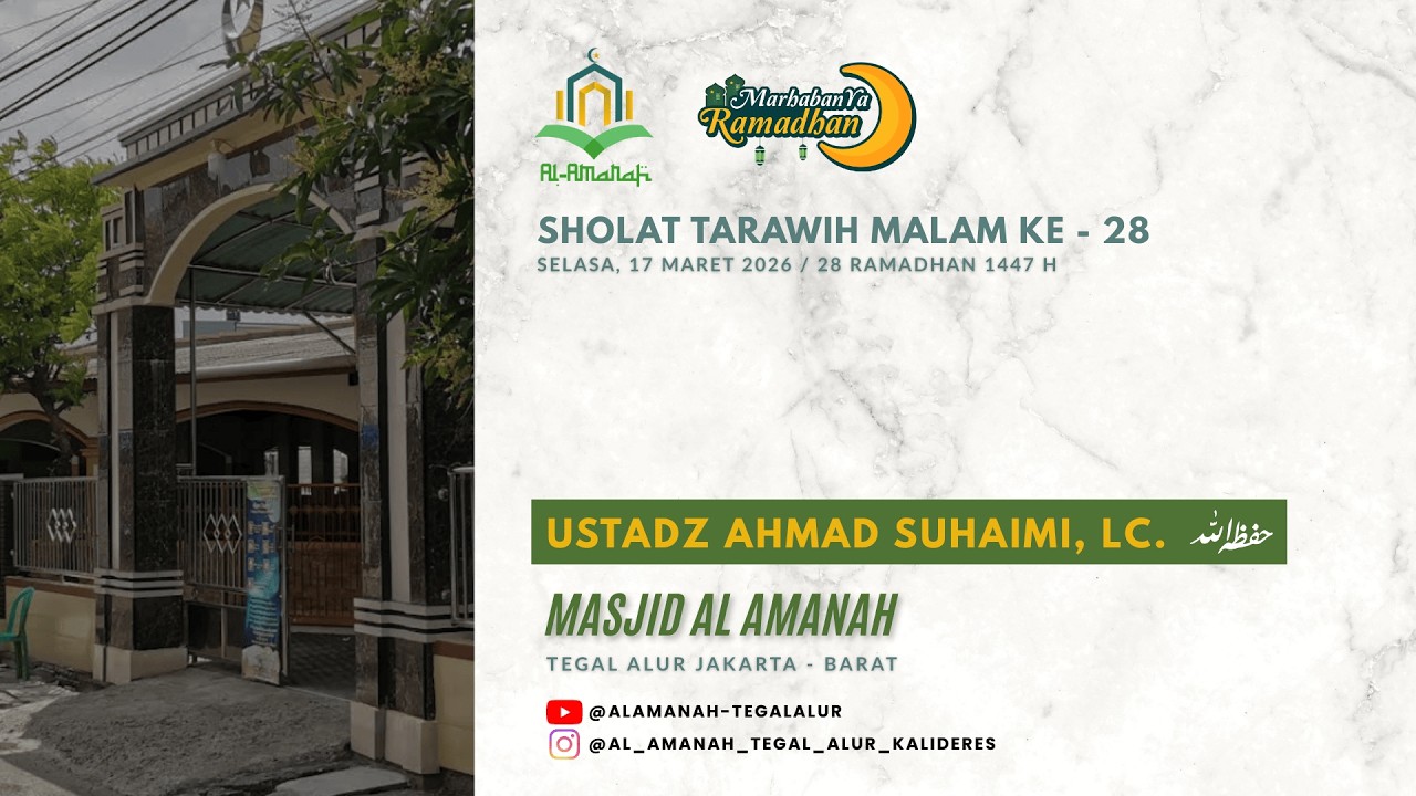 Sholat Tarawih Malam ke - 28 Ramadhan 1447 H - Ustadz Ahmad Suhaimi, Lc.