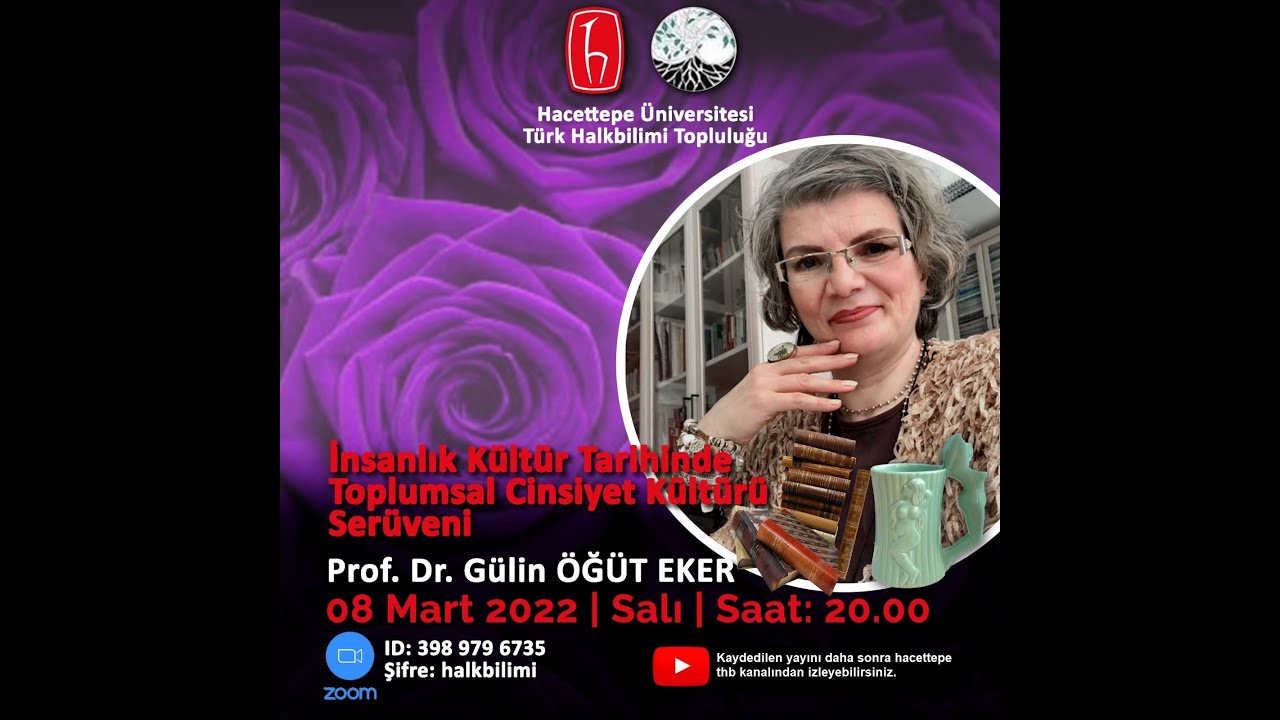 Prof. Dr. R. Gülin ÖĞÜT EKER - İnsanlık Kültür Tarihinde Toplumsal Cinsiyet Kültürü Serüveni