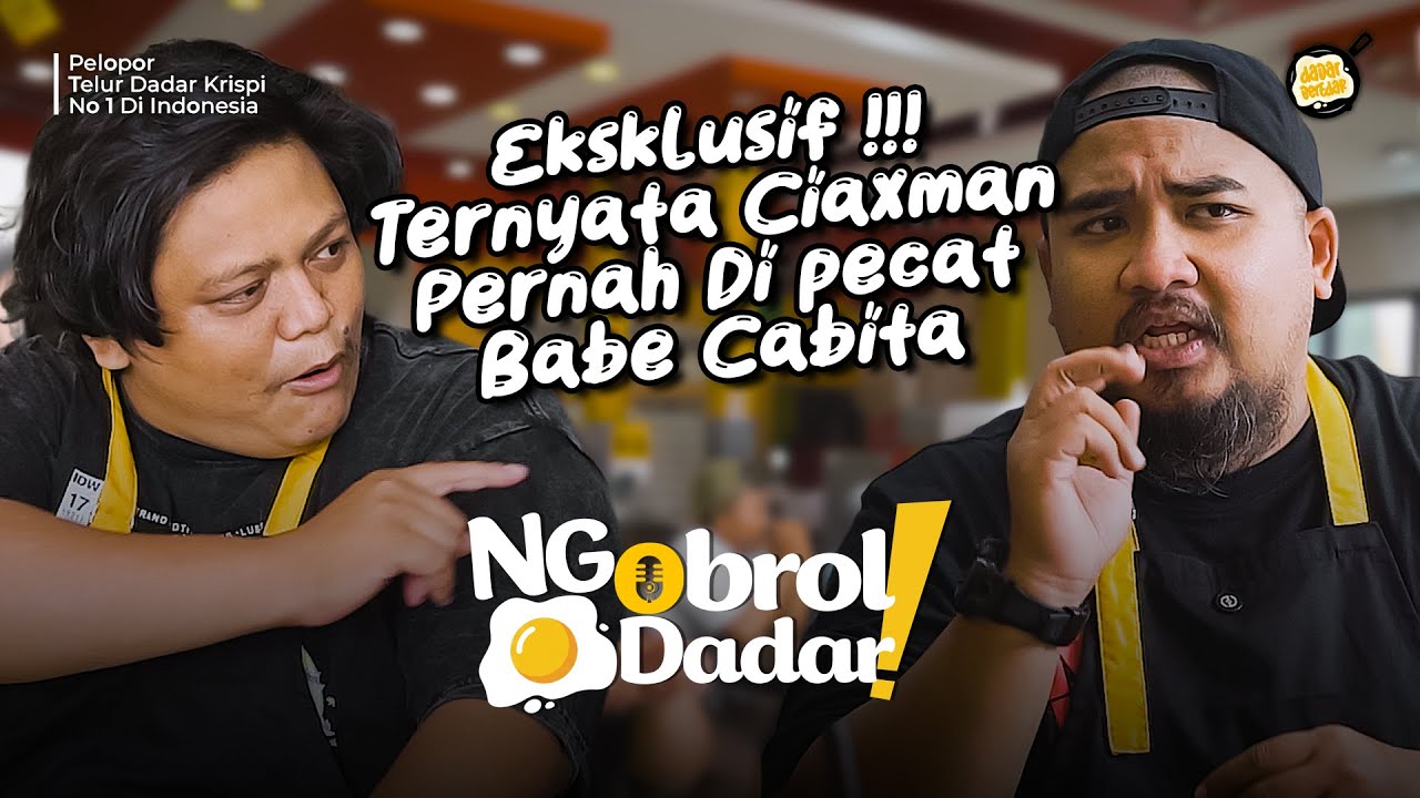 CERITA PERTAMA KALI CIAXMAN KETEMU BABE CABITA | NGOBROL DADAR EPS. 2