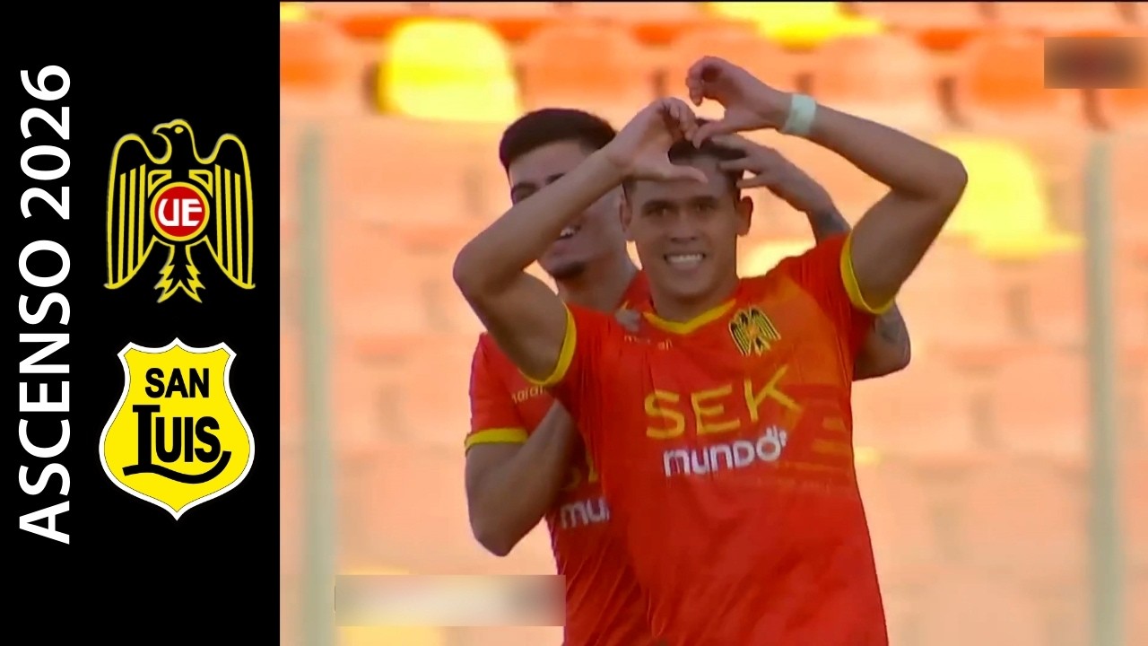 Unión Española 2-0 San Luis - Ascenso 2026 - Resumen