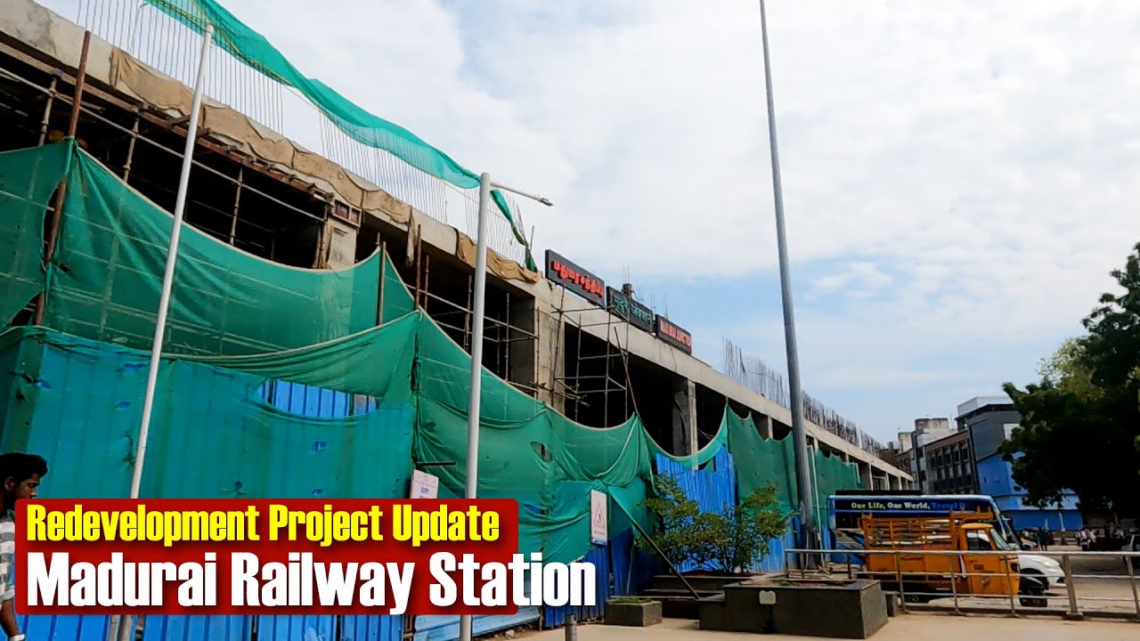 Madurai Railway Station Redevelopment Project Update
