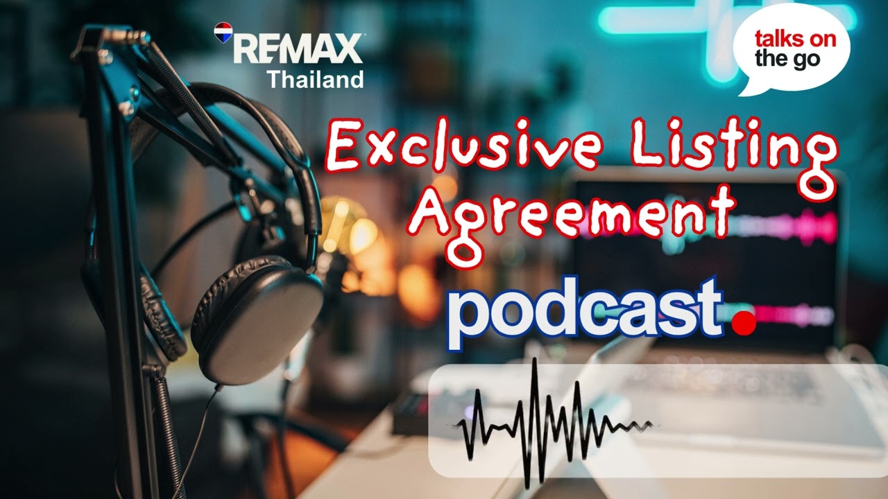 Exclusive vs. Open Listing: Which Wins for Your Property in Thailand - Podcast