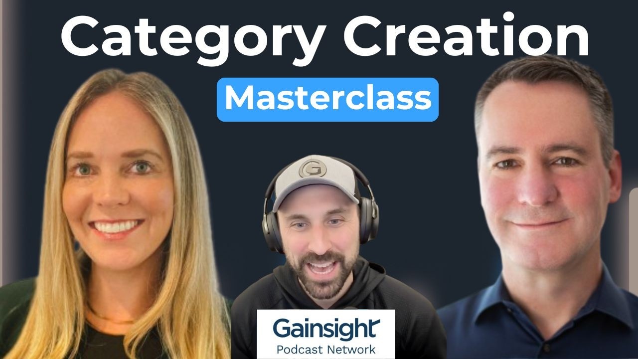 A Masterclass in Category Creation from the Leaders at Gong and Gainsight ft. Udi & Lauren