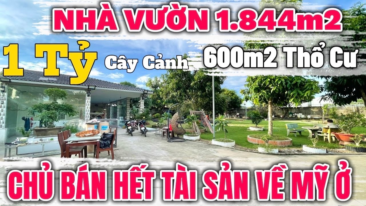 Tập 158 🔥 NHÀ VƯỜN VEN TPHCM - 1.844m2 Cần Bán Gấp Về Mỹ Định Cư -  Cây Cảnh 1 Tỷ Hồ Cá Coi Thoáng ✅