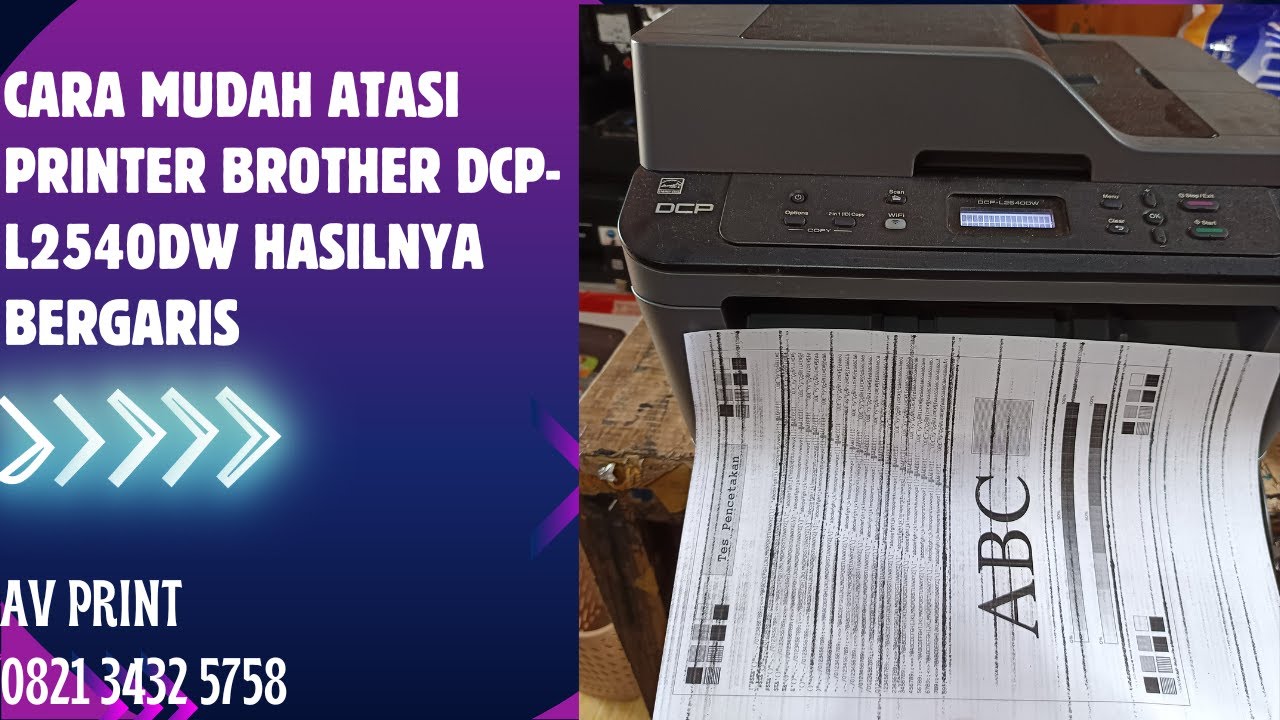 CARA MENGATASI PRINTER LASERJET BROTHER DCP-L2540DW HASIL BERGARIS