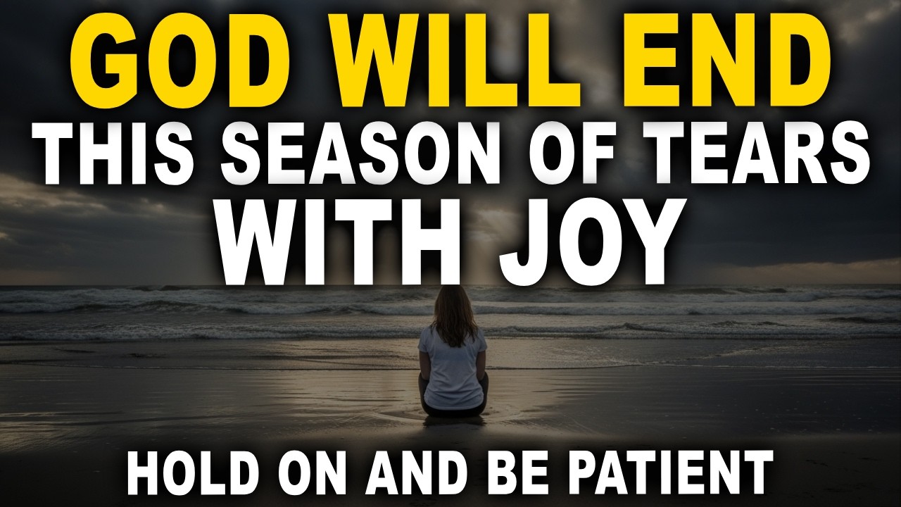 God Will End This Season of Tears With Unexpected Joy