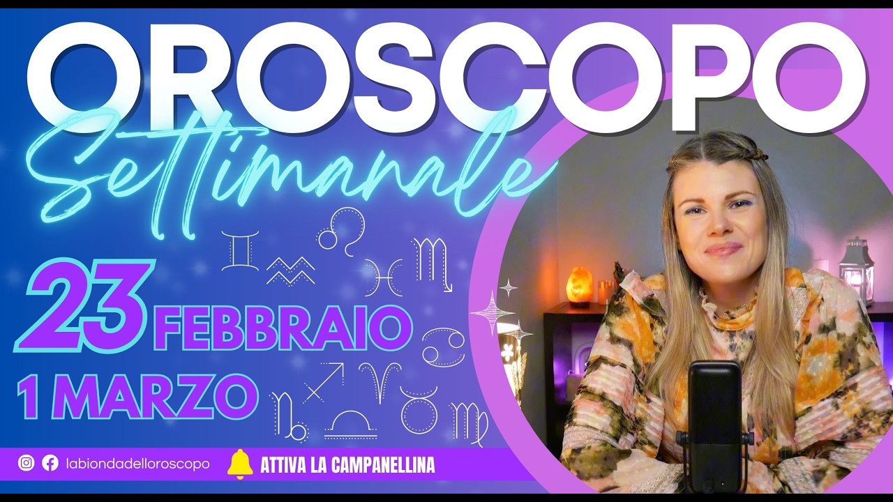 Oroscopo Settimanale: dal 23 Febbraio al 1 Marzo 2026