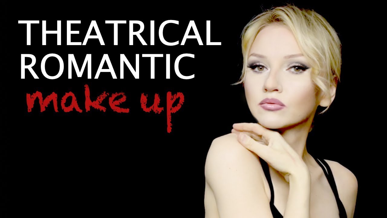 MAKE UP for THEATRICAL ROMANTIC Type Women