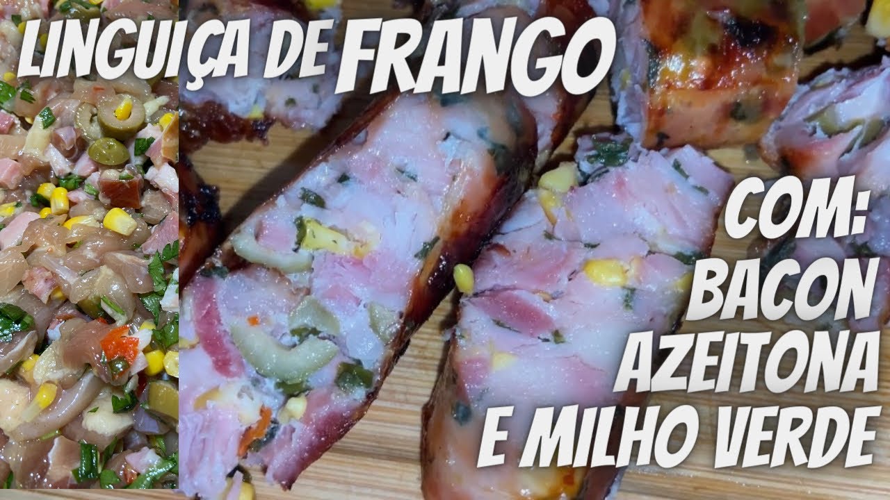 Linguiça de frango com bacon, azeitona e milho verde!