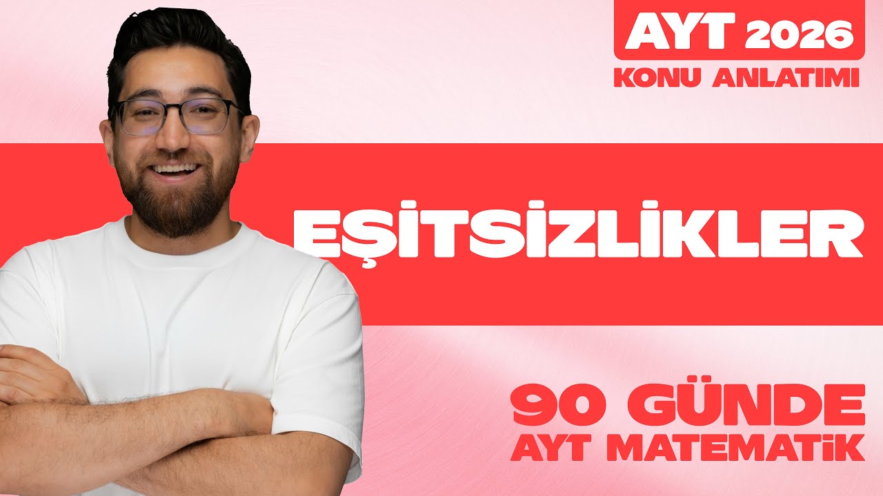 06-Eşitsizlikler Tek Video |  AYT Matematik | 2026