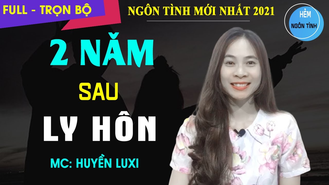 [Truyện Full] 2 Năm Sau Ly H&ocirc;n | Truyện Ng&ocirc;n T&igrave;nh Ngược Hay Sảy Thai Ly H&ocirc;n Anh