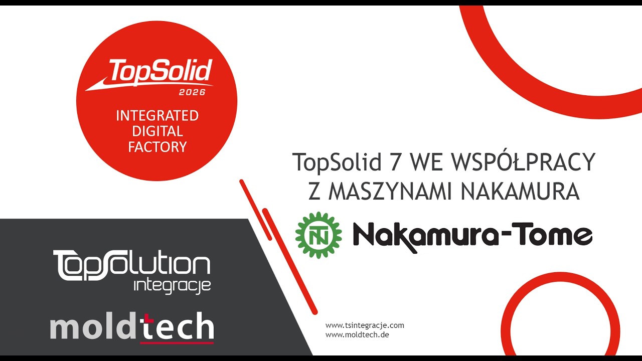 Jak TopSolid CAM wsp&oacute;łpracuje z maszynami NAKAMURA? Oprogramowanie CAM do Maszyn CNC