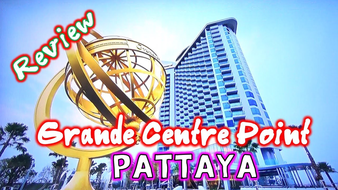 Review: Grande Centre Point Hotel @ PATTAYA