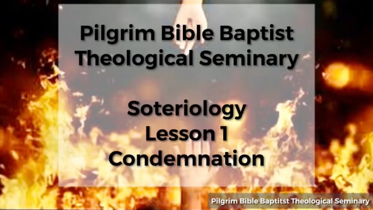 Soteriology Lesson 1 Condemnation ( Tagalog) Pilgrim Bible Baptist Theological Seminary