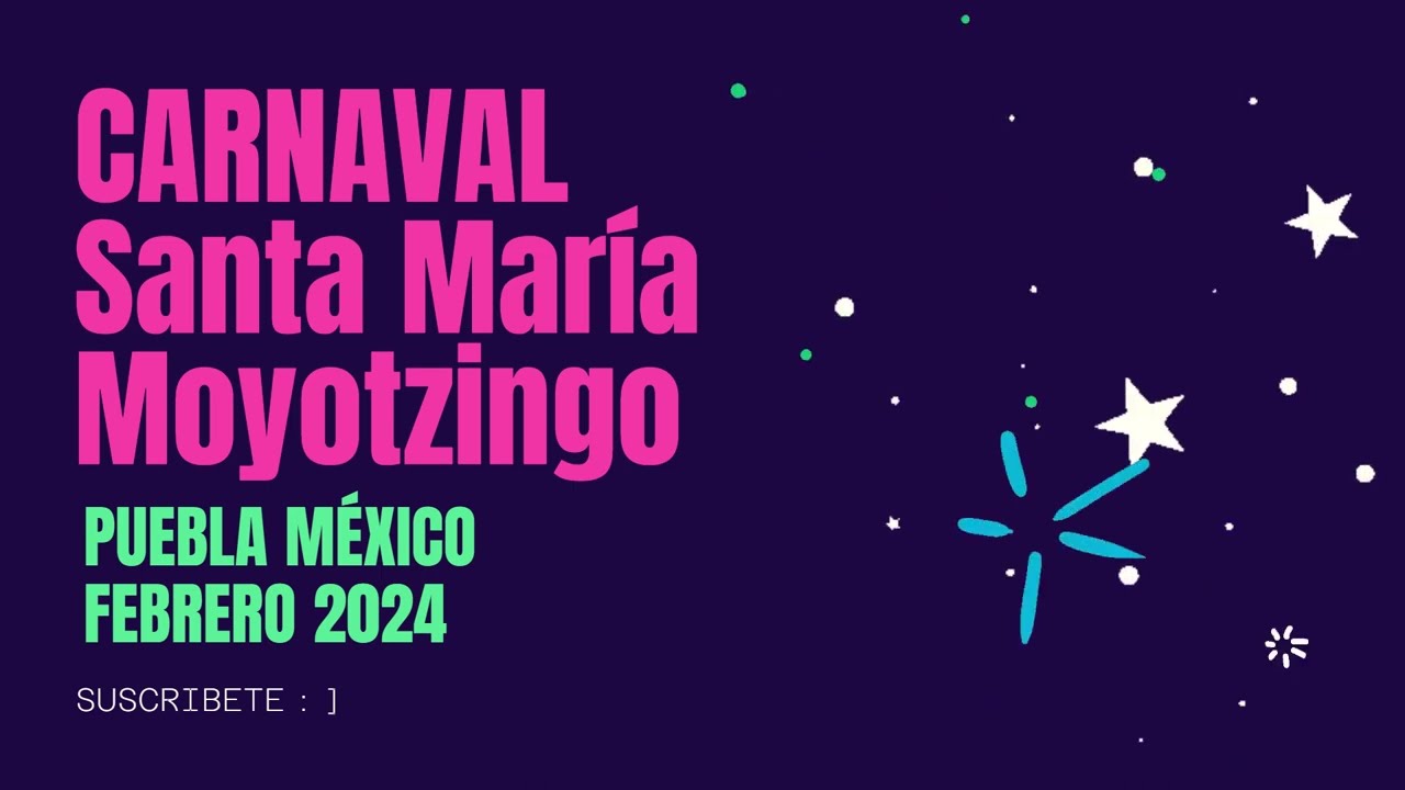 Carnaval Santa María Moyotzingo 2024