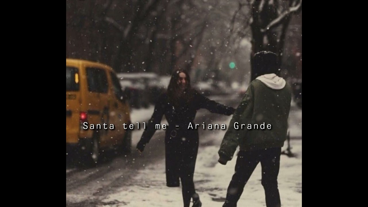 Santa tell me - Ariana Grande slowed (dirty version)