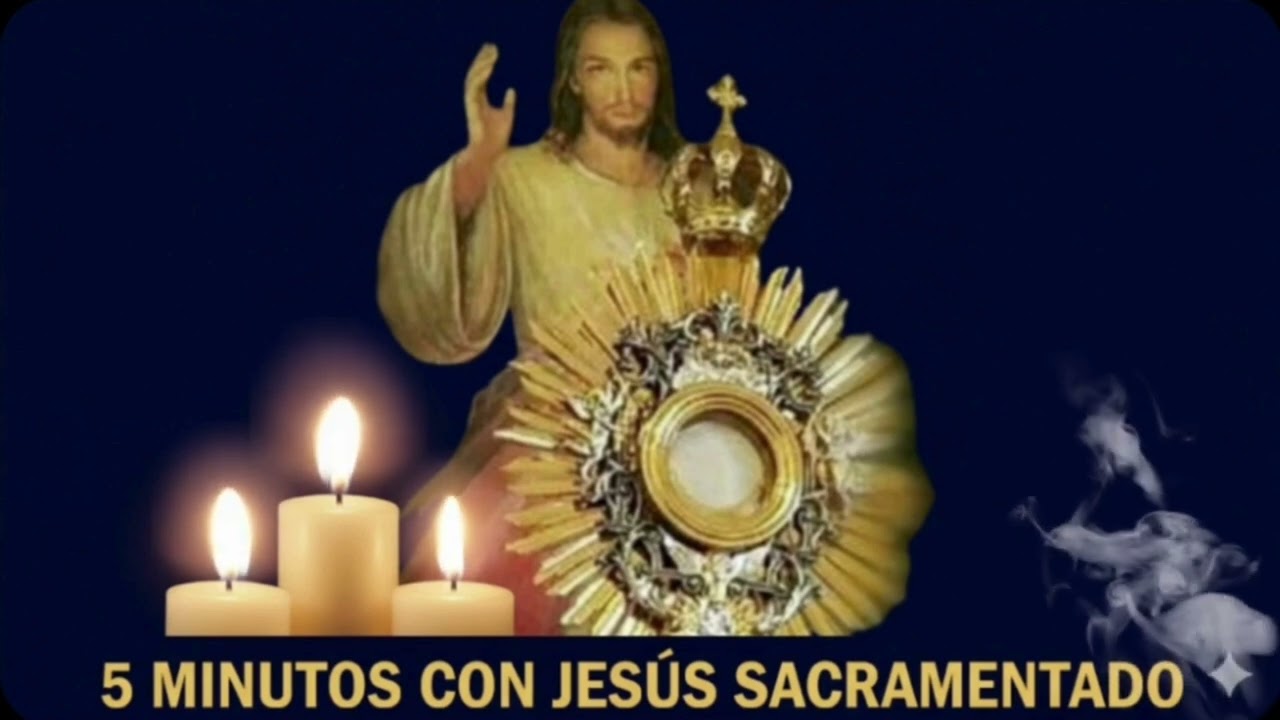 CINCO MINUTOS CON JESÚS SACRAMENTADO  Lunes 16 de Febrero de 2026