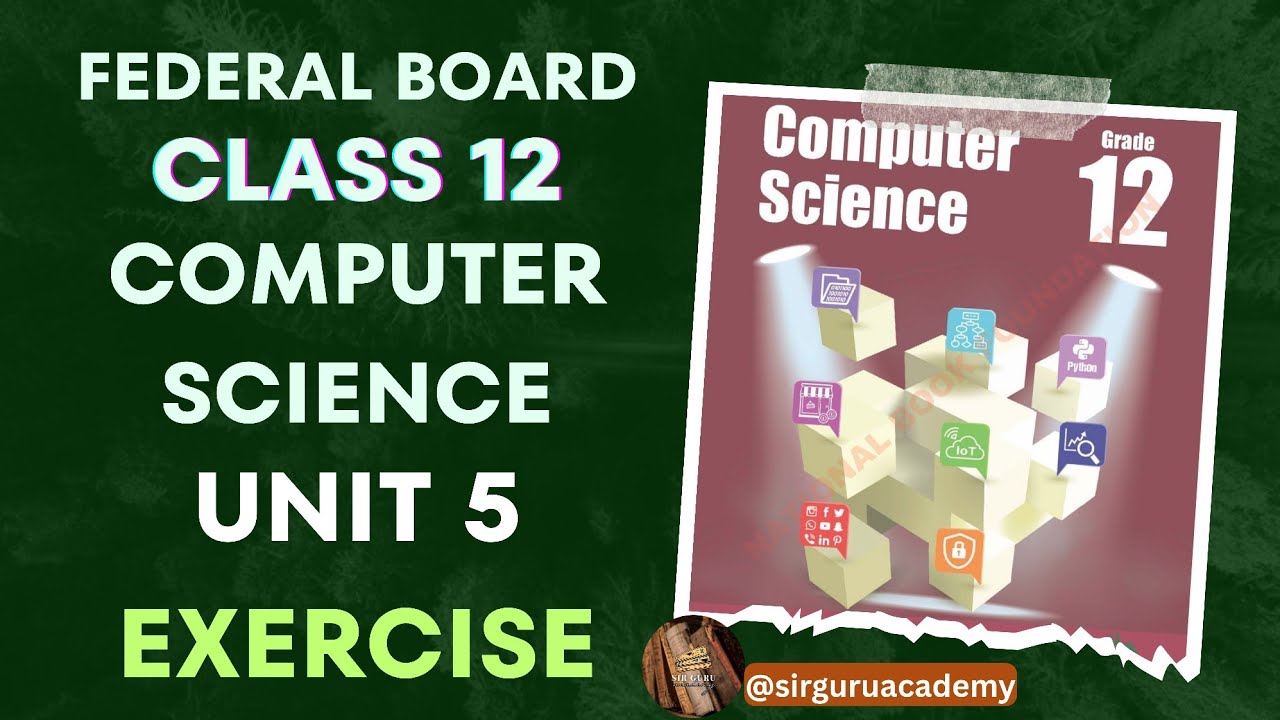 FBISE CLASS 12 COMPUTER SCIENCE NEW BOOK NBF Unit 5 APPLICATIONS OF COMPUTER SCIENCE EXERCISE