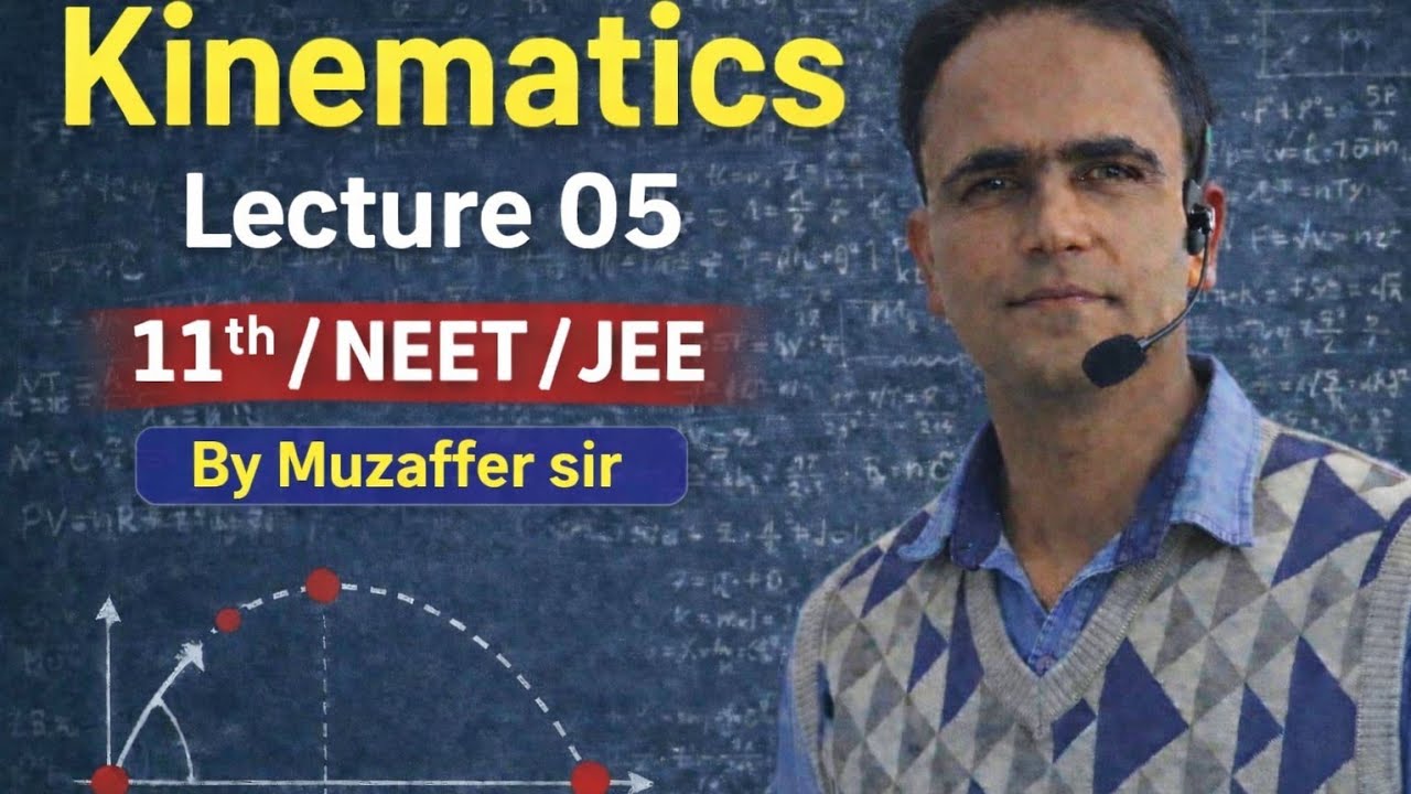 Kinematics lecture 05