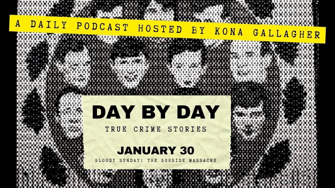 January 30 - Bloody Sunday: The Bogside Massacre