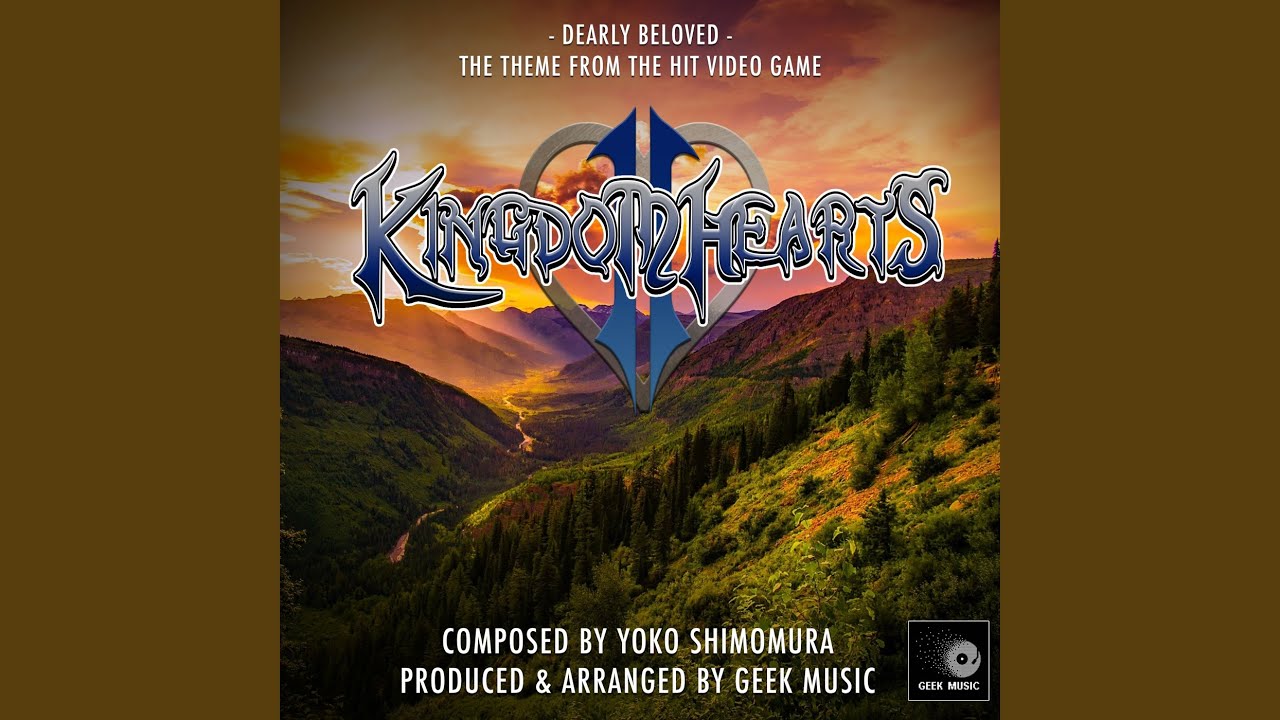 Kingdom Hearts 2 - Dearly Beloved - Main Theme