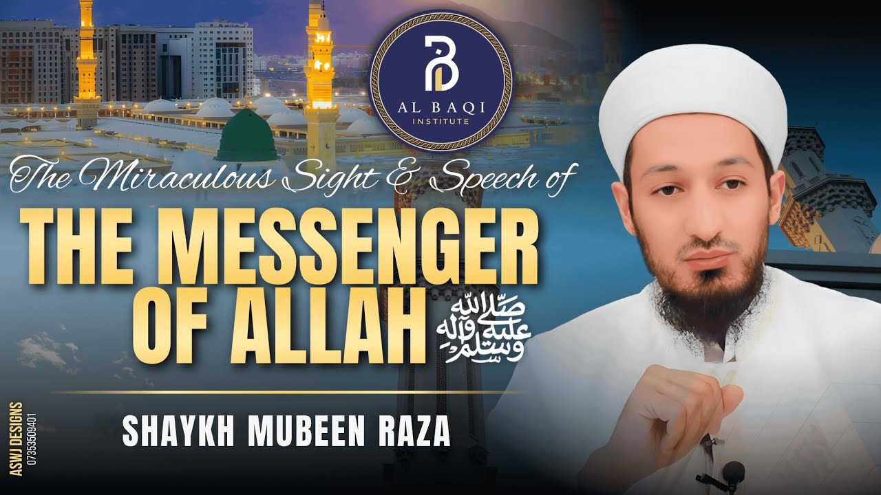 The Miraculous Sight Of The Messenger Of Allah ﷺ | Al Baqi Annual Mawlid | Shaykh Mubeen Raza