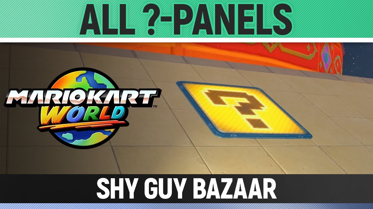 Mario Kart World - Shy Guy Bazaar - All ?-Panels / All Question Mark Panels
