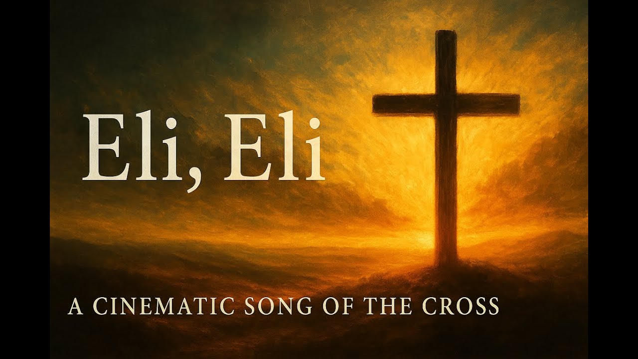 Eli, Eli, Lama Sabachthani? | Original Christian Song (The Passion in Music)