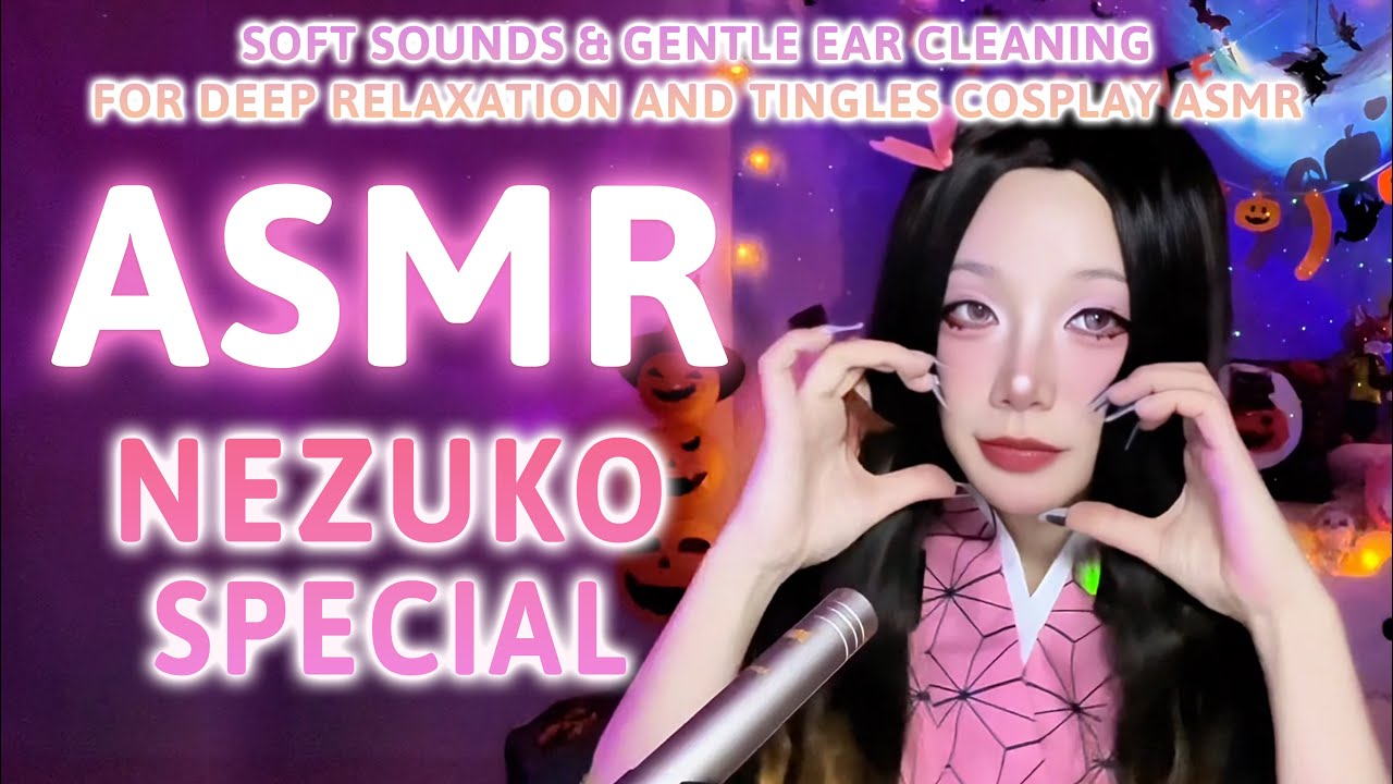 Nezuko ASMR 🌸 | Soft Sounds & Gentle Ear Cleaning for Deep Relaxation and Tingles Cosplay ASMR