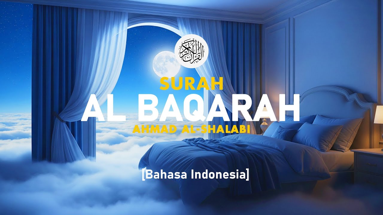 Surah Al Baqarah - Ahmad Al-Shalabi [ 002 ] I Bacaan Quran Merdu