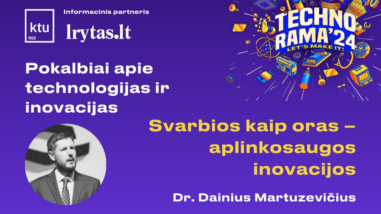 Technorama 2024: Let&rsquo;s make it! | Svarbios kaip oras &ndash; aplinkosaugos inovacijos
