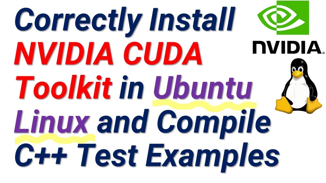 Correctly Install NVIDIA CUDA Toolkit in Ubuntu Linux and Compile C++ Test Examples-Machine Learning