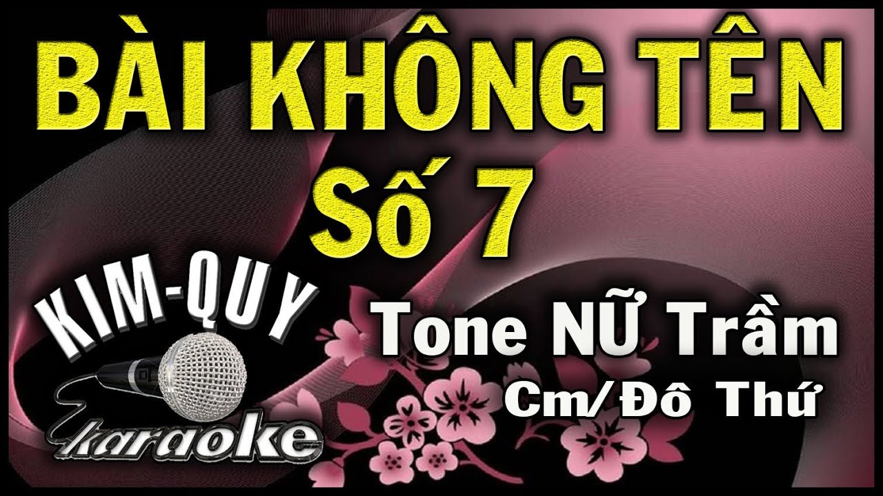 BÀI KHÔNG TÊN SỐ 7 - KARAOKE - Tone NỮ Trầm ( Cm/Đô Thứ )