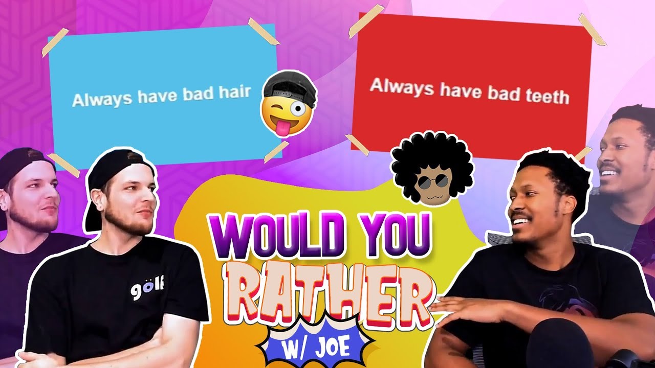 Would You Rather? (with Joe!) #2