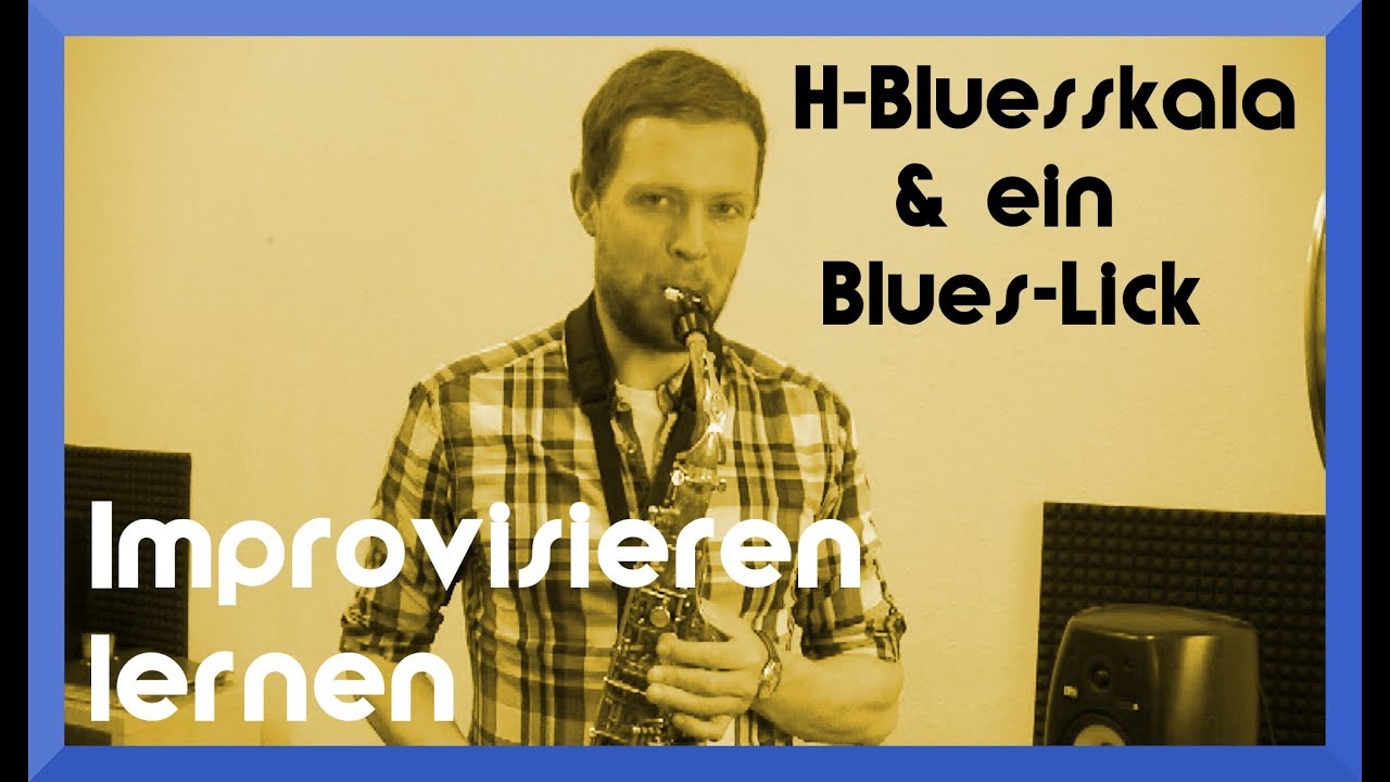 Die H-Blues-Tonleiter auf dem Saxophon und ein Blues Lick  – Video: Saxophon Improvisation