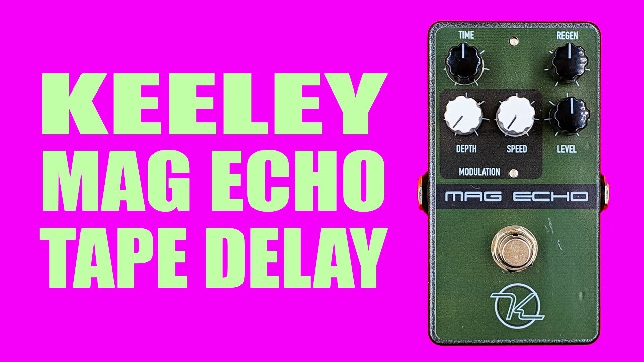 Keeley Mag Echo - Tape Delay #keeleyelectronics