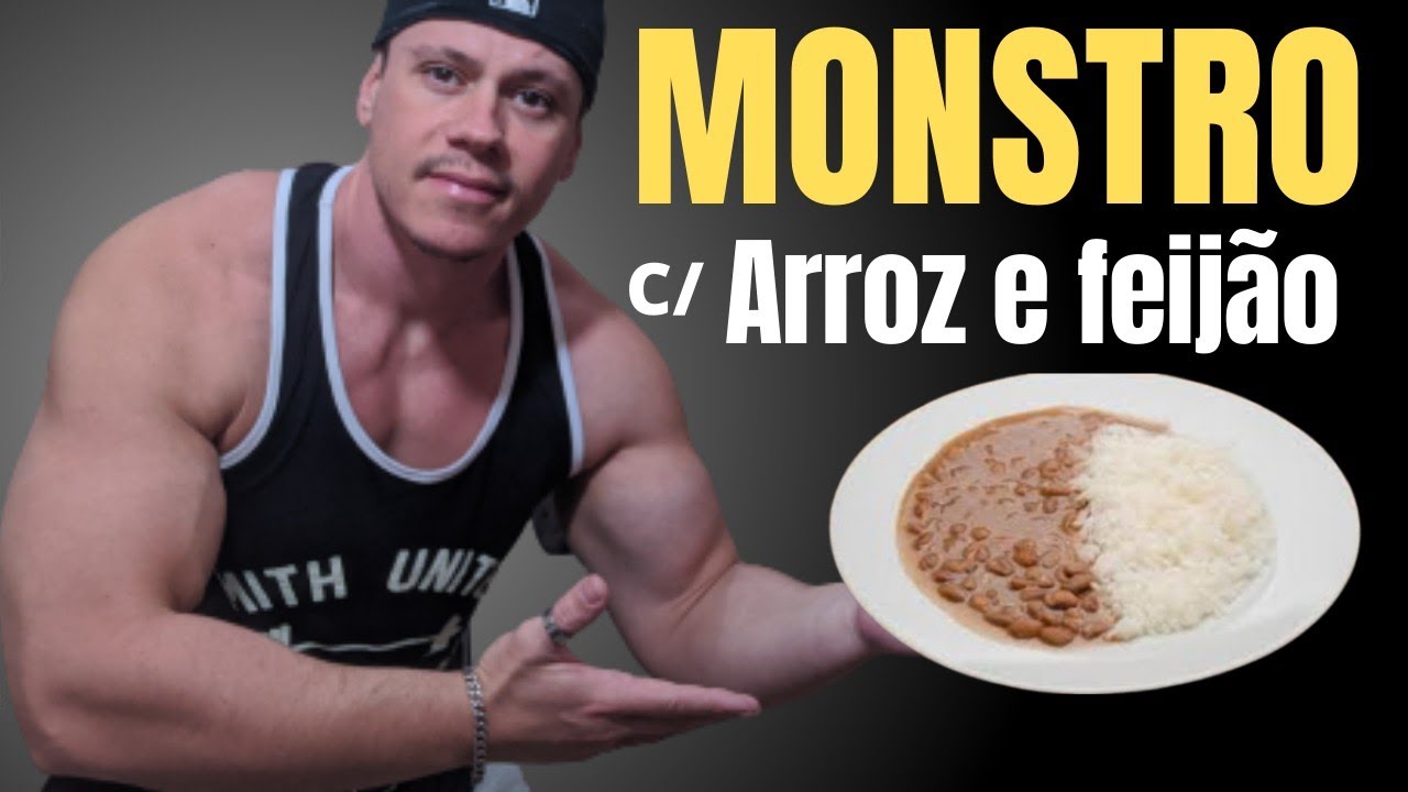 FIQUE MONSTRO COM ARROZ E FEIJÃO