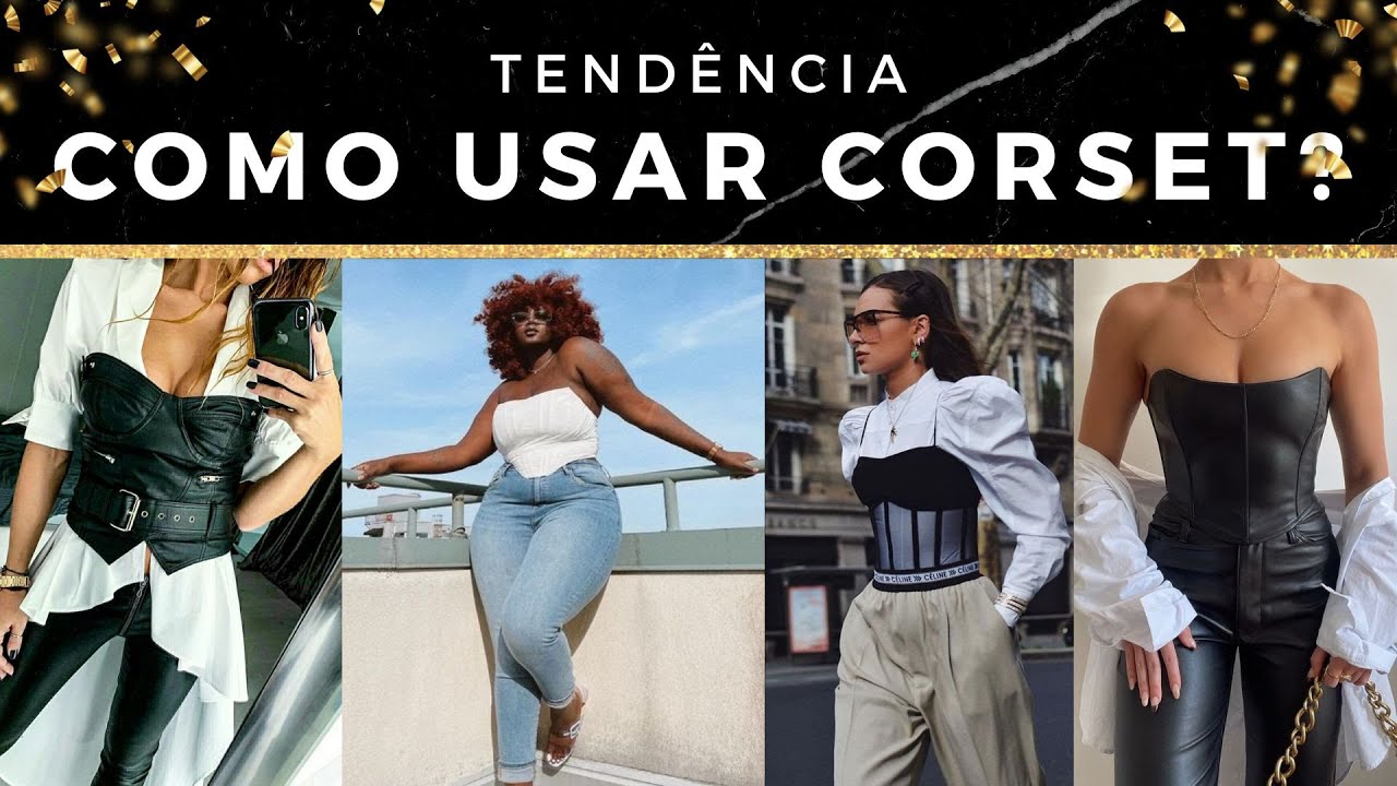 TENDÊNCIA: COMO USAR CORSET?