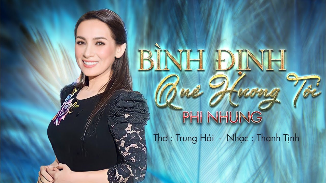 Bình Định Quê Hương Tôi - Phi Nhung