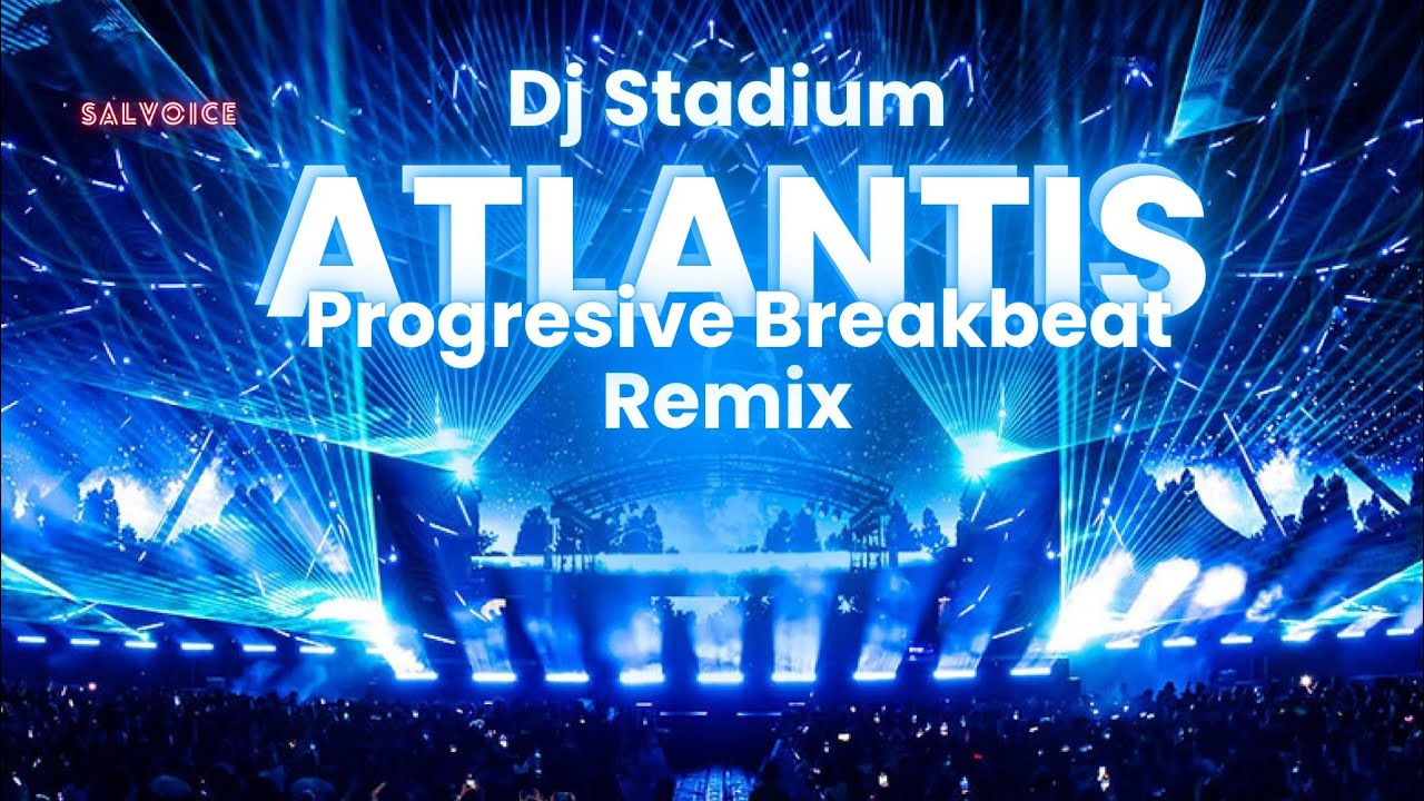 ATLANTIS BREAKBEAT | Dj Stadium | Enjoy Party | Clubbing | Lagu Dj Nostalgia | Tiktok Viral