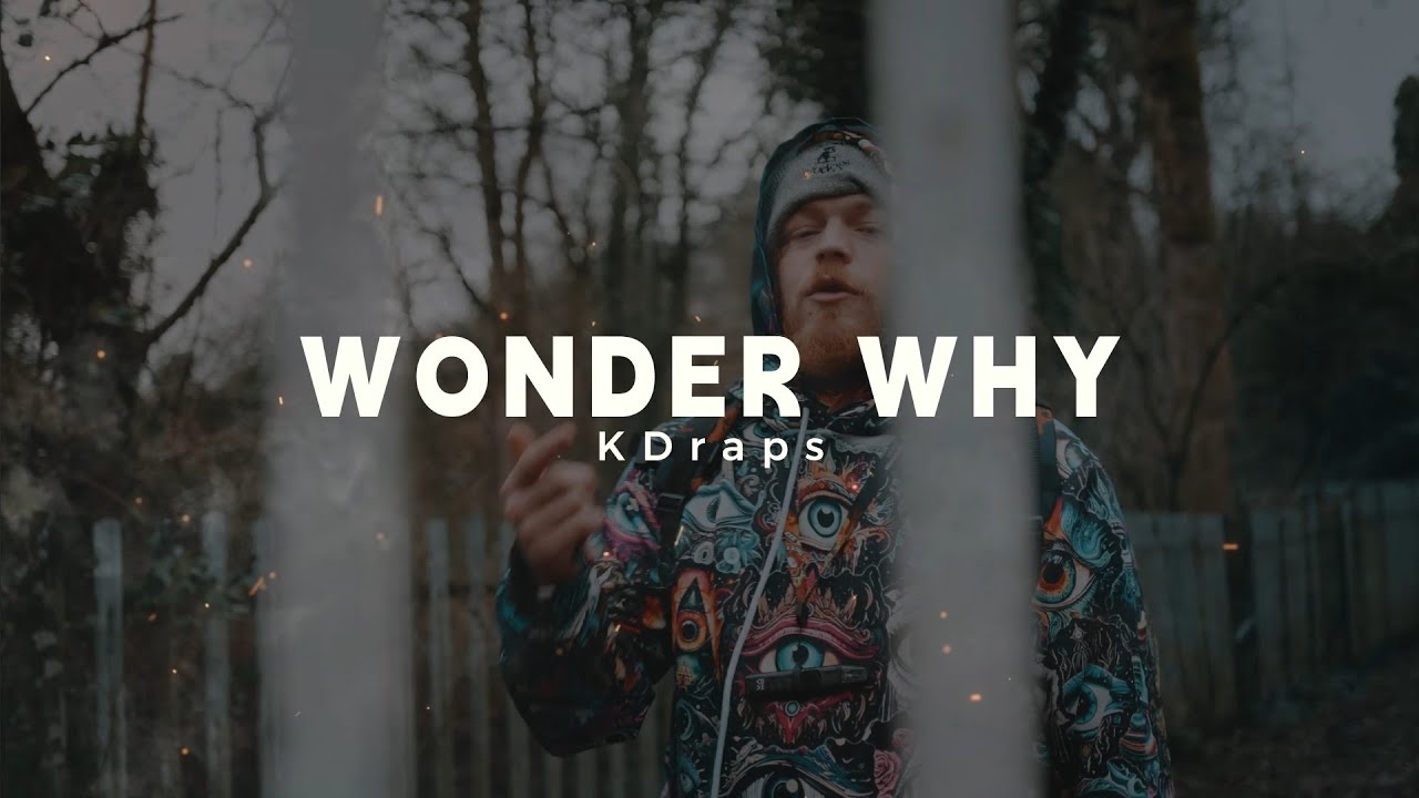 KDraps - Wonder Why [Music Video]