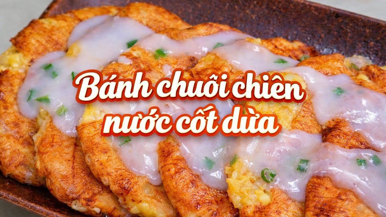 Cách làm Bánh chuối chiên nước cốt dừa: Đơn giản nhưng ăn là ghiền!