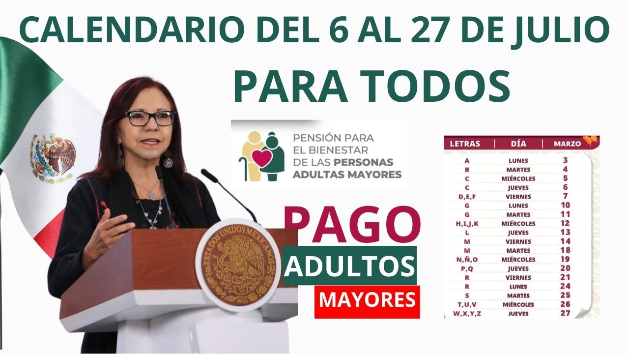📅🔥 PENSI&Oacute;N BIENESTAR 2026 &iexcl;YA HAY CALENDARIO OFICIAL! PAGO DEL 6 AL 27 DE JULIO 😱