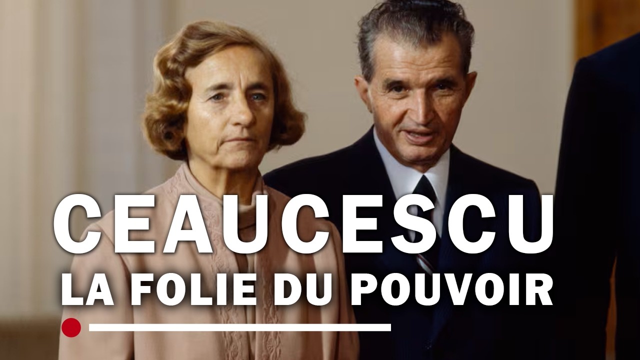 Ceaucescu, la folie du pouvoir, de paysan obscur à dictateur paranoïaque, jusqu’à l’exécution de1989