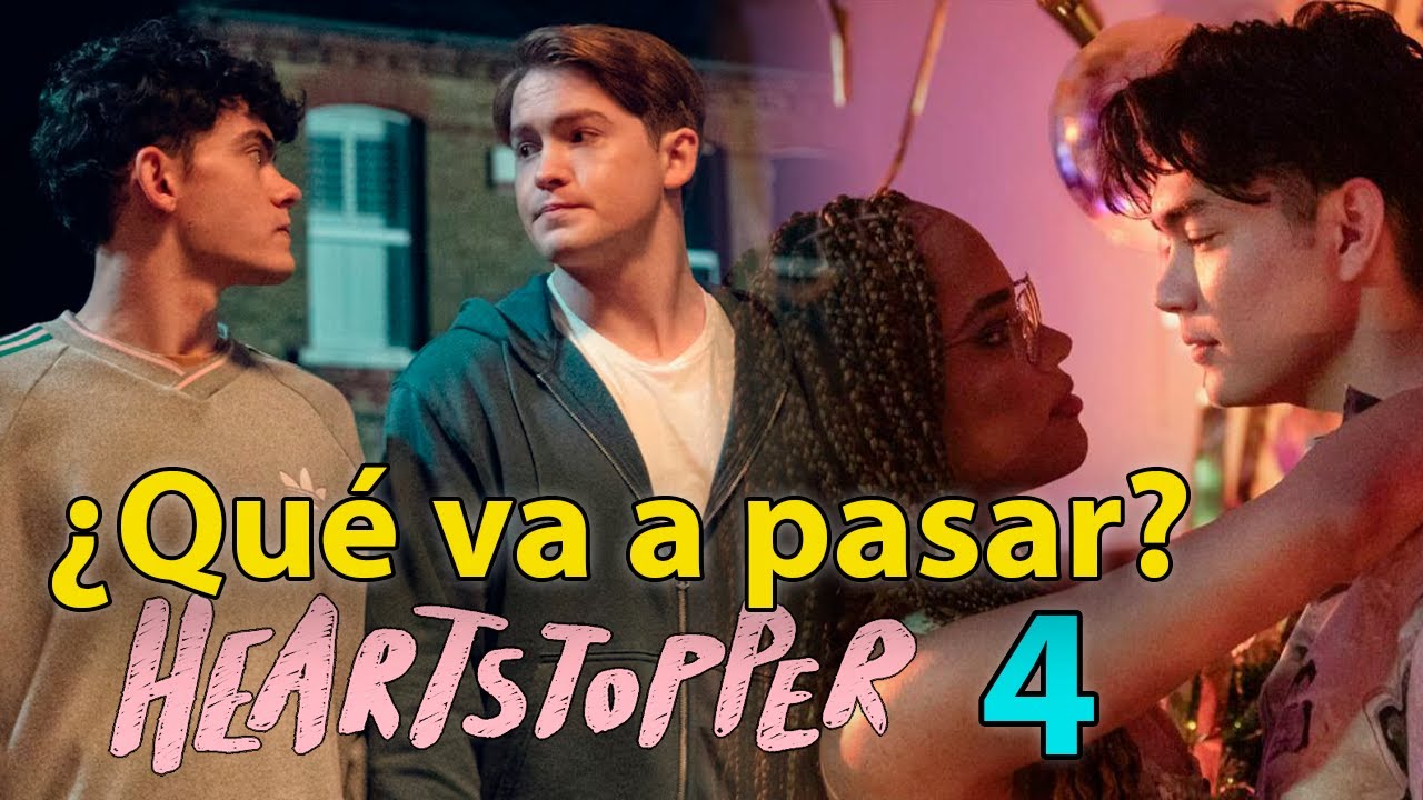 TODO lo que se sabe que va a pasar en HEARTSTOPER TEMPORADA 4