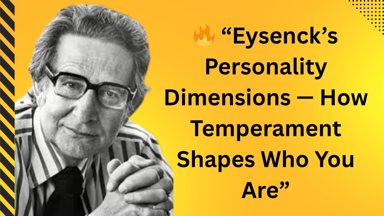 “Eysenck’s Personality Dimensions — How Temperament Shapes Who You Are”