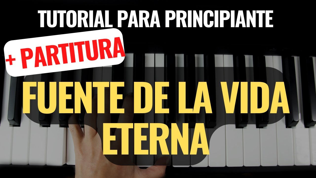 Fuente de la Vida Eterna  -  Tutorial para piano (+partitura)