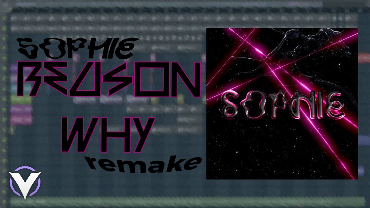 SOPHIE - Reason Why (feat. Kim Petras & BC Kingdom) / REMAKE with Vital VST