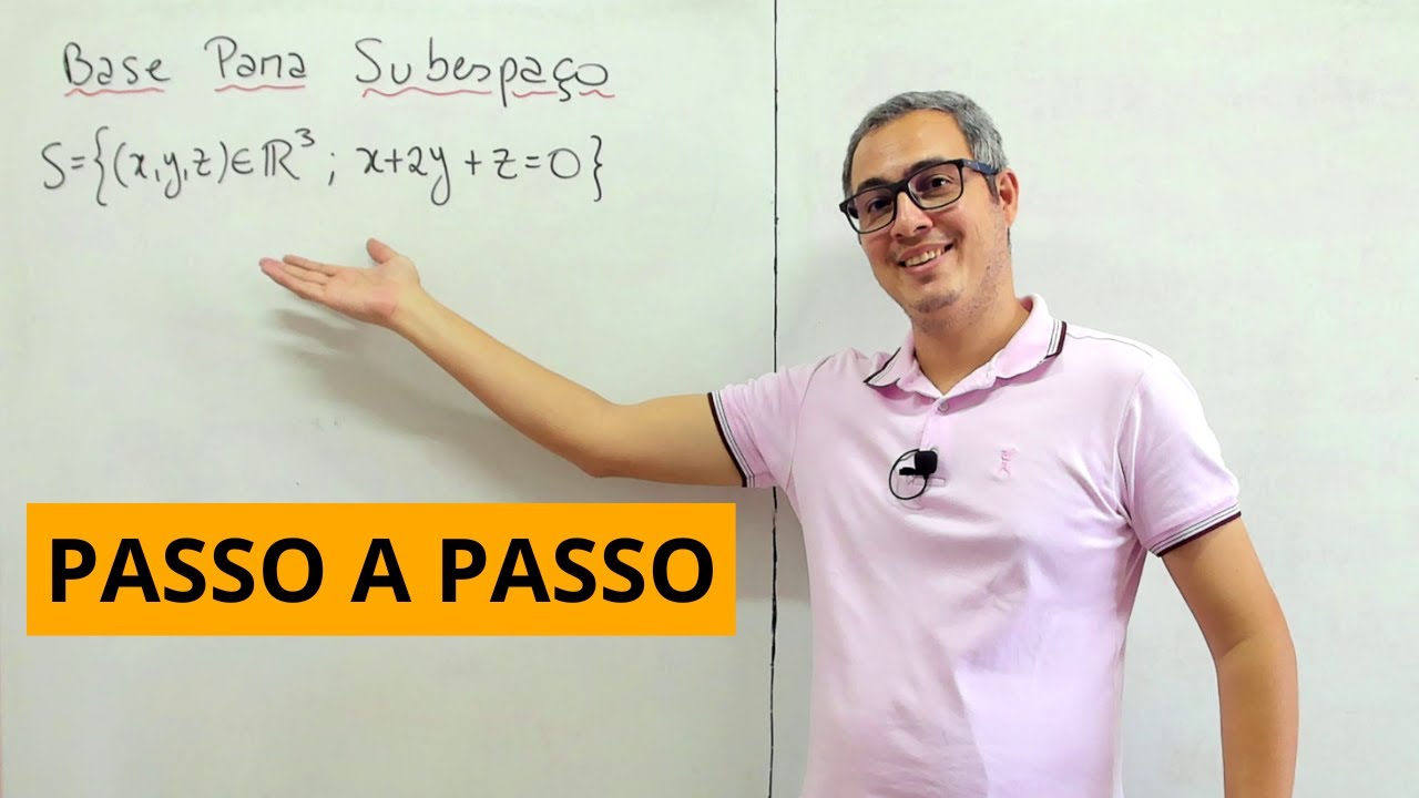 COMO ACHAR UMA BASE PARA UM SUBESPAÇO VETORIAL